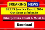 BRLPS Jeevika Result 2026 Out Soon at brlps.in
