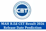 MAH B.Ed CET Result 2026 Release Date Prediction