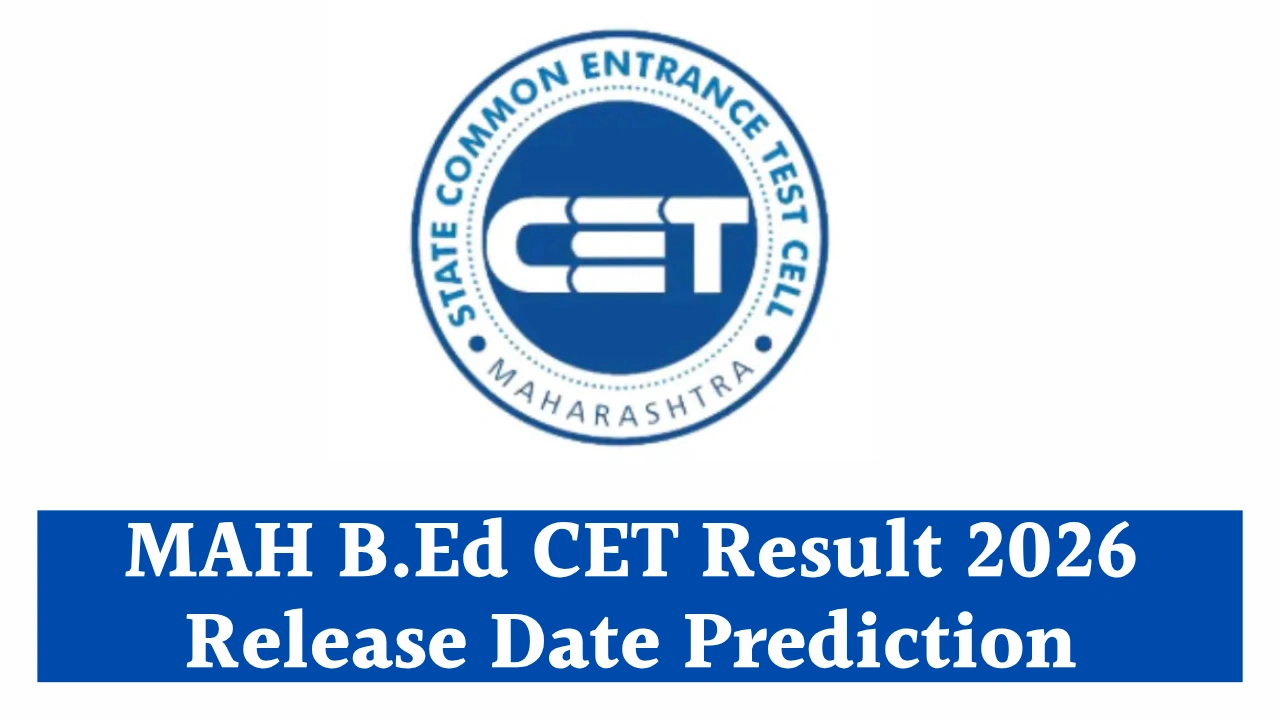 MAH B.Ed CET Result 2026 Release Date Prediction