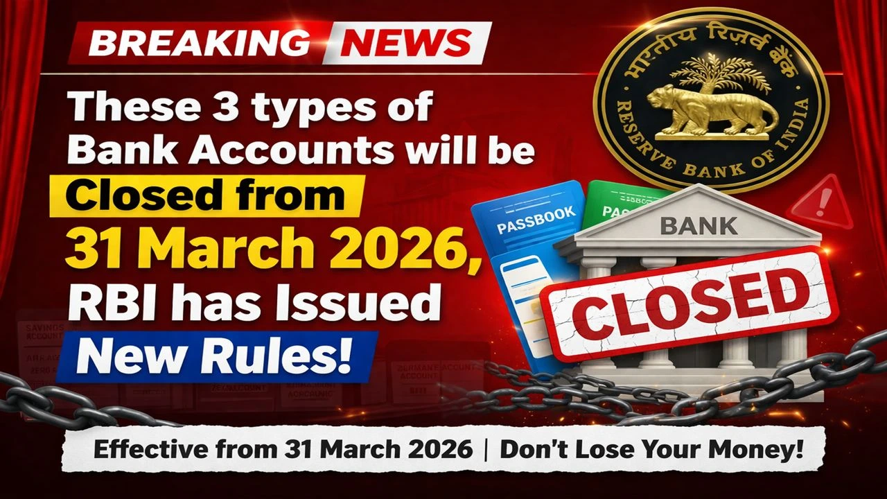 These 3 Types of Bank Accounts Will Be Closed from 31 March 2026, RBI Has Issued New Rules